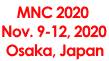 MNC 2020 Nov. 9-12, 2020 Osaka, Japan